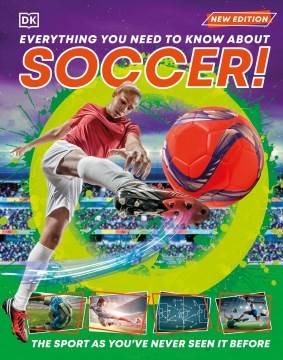 Everything You Need to Know about Soccer! - DK - DK Publishing (Dorling Kindersley)