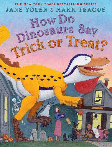 How Do Dinosaurs Say Trick or Treat? - Jane Yolen - Scholastic Press