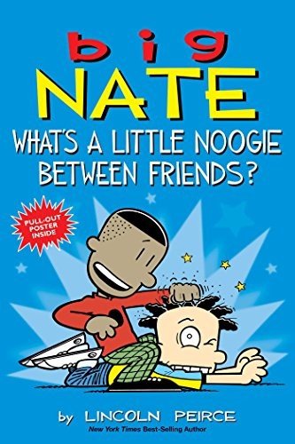 Big Nate: What's a Little Noogie Between Friends?: Volume 16 - Lincoln Peirce - Andrews McMeel Publishing