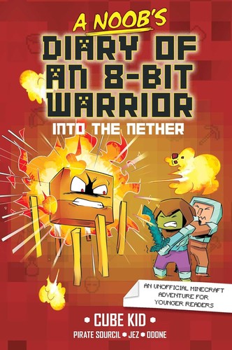 A Noob's Diary of an 8-Bit Warrior: Into the Nether Volume 2 - Cube Kid - Andrews McMeel Publishing