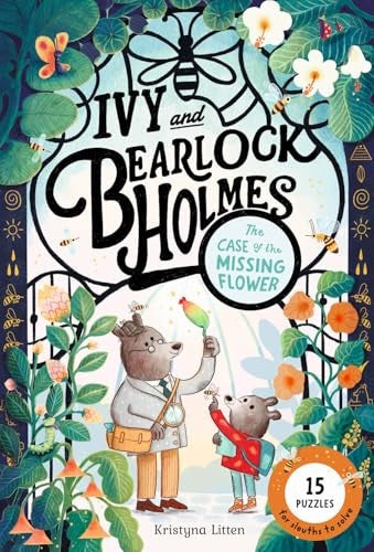 The Case of the Missing Flower (Ivy and Bearlock Holmes Book 1): 15 Puzzles for Sleuths to Solve - Kristyna Litten - Magic Cat
