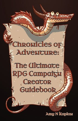 Chronicles of Adventure - The Ultimate RPG Campaign Creator Guidebook - Amy N Kaplan - Misfit Games