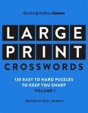 New York Times Games Large-Print Crosswords Volume 1: 120 Easy to Hard Puzzles to Keep You Sharp - New York Times - St. Martin's Griffin