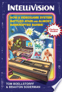 Intellivision: How a Videogame System Battled Atari and Almost Bankrupted Barbie(r) - Tom Boellstorff - MIT Press