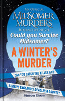 Could You Survive Midsomer? - A Winter's Murder: An Official Midsomer Murders Interactive Novel - Simon Brew - Cassell