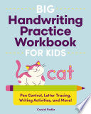 Big Handwriting Practice Workbook for Kids: Pen Control, Letter Tracing, Writing Activities, and More! - Crystal Radke - Applesauce Press