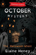 The Halloween Ghost Blackthorn Stables October Mystery - Dyslexia Friendly - Elaine Heney - Grey Pony Films