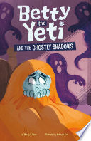 Betty the Yeti and the Ghostly Shadows - Mandy R Marx - Picture Window Books