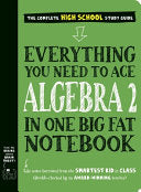 Everything You Need to Ace Algebra 2 in One Big Fat Notebook - Workman Publishing - Workman Kids