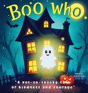 Boo Who?: A Not-So-Spooky Tale of Kindness and Courage - Michelle Beetz - Brooks Club