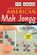 A Beginner's Guide to American Mah Jongg: Large Print Edition: How to Play the Game & Win - Elaine Sandberg - Tuttle Publishing