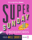 New York Times Games Super Sunday Crosswords Volume 18: 50 Sunday Puzzles - New York Times - St. Martin's Griffin