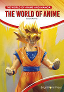 The World of Anime - Carla Mooney - Brightpoint Press