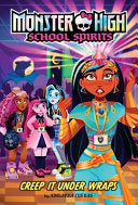 Creep It Under Wraps (Monster High School Spirits #2) - Adrianna Cuevas - Harry N. Abrams
