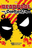 Deadpool: Samurai, Vol. 3 - Sanshiro Kasama - Viz Media