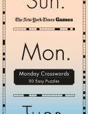 New York Times Games Monday Crosswords: 50 Easy Puzzles - New York Times - St. Martin's Griffin