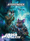 Starfinder Murder in Metal City Deluxe Adventure - Jenny Jarzabski - Paizo, Inc.