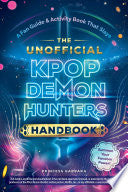 The Unofficial Kpop Demon Hunters Handbook: A Fan Guide & Activity Book That Slays - Princess Gabbara - Adams Media Corporation