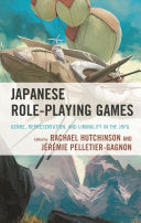 Japanese Role-Playing Games: Genre, Representation, and Liminality in the JRPG - Rachael Hutchinson - Lexington Books