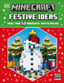 Minecraft Festive Ideas: More Than 50 Wonderful Winter Builds - DK - DK Publishing (Dorling Kindersley)