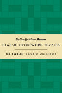 New York Times Games Classic Crossword Puzzles (Forest Green and Cream): 100 Puzzles Edited by Will Shortz - New York Times - St. Martin's Griffin