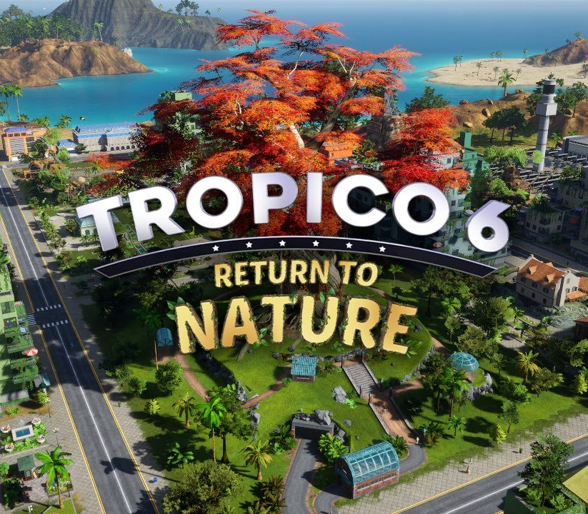 Tropico 6 - Return to Nature DLC PC Steam CD Key  REGION FREE Kalypso Media - [Email/Instant Delivery]