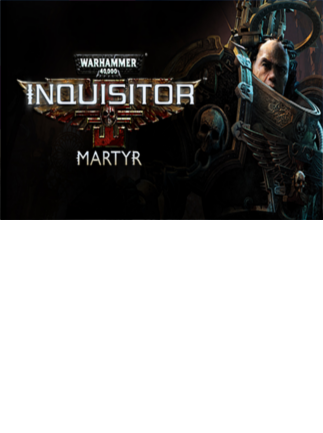 Warhammer 40,000: Inquisitor - Martyr Steam Key GLOBAL   - NeocoreGames [Email/Instant Delivery]