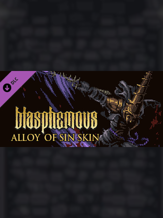 Blasphemous - 'Alloy of Sin' Character Skin (DLC) - Steam - Key GLOBAL   - Steam [Email/Instant Delivery]
