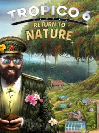 Tropico 6: Return to Nature (PC) - Steam Key - GLOBAL   - Steam [Email/Instant Delivery]