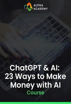 ChatGPT & AI: 23 Ways to Make Money with AI - Alpha Academy Key - GLOBAL  [Email/Instant Delivery]