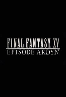 FINAL FANTASY XV: EPISODE ARDYN (PC) - Steam Key - GLOBAL   - SQUARE ENIX [Email/Instant Delivery]