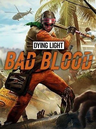DYING LIGHT: BAD BLOOD Steam Key GLOBAL   - Steam [Email/Instant Delivery]