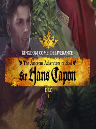 Kingdom Come: Deliverance – The Amorous Adventures of Bold Sir Hans Capon Steam Key GLOBAL   - Steam [Email/Instant Delivery]