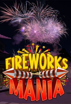 Fireworks Mania - An Explosive Simulator (PC) - Steam Gift - GLOBAL   - Laumania [Email/Instant Delivery]