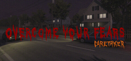 Overcome Your Fears - Caretaker (Steam) Giveaway - Game