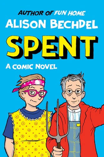 Spent: A Comic Novel - Alison Bechdel - Mariner Books