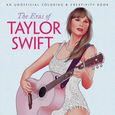 The Eras of Taylor Swift: An Unofficial Coloring & Creativity Book - Dover Publications - Dover Publications