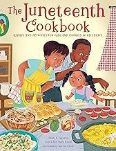 The Juneteenth Cookbook: Recipes and Activities for Kids and Families to Celebrate - Alliah L Agostini - Becker & Mayer