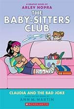 Claudia and the Bad Joke: A Graphic Novel (the Baby-Sitters Club #15) - Arley Nopra - Graphix