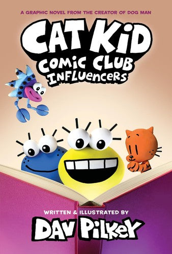 Cat Kid Comic Club: Influencers: A Graphic Novel (Cat Kid Comic Club #5): From the Creator of Dog Man: Volume 5 - Dav Pilkey - Graphix