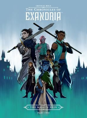 Critical Role: The Chronicles of Exandria--The Mighty Nein Part Two - Critical Role - Dark Horse Books