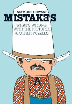 Mistakes: What's Wrong with the Picture & Other Puzzles - Seymour Chwast - Triangle Square