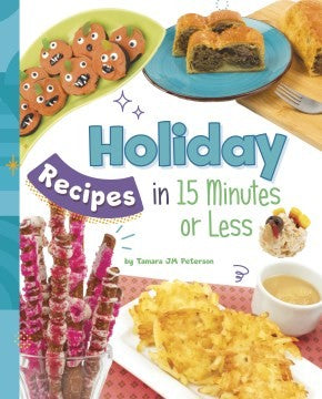Holiday Recipes in 15 Minutes or Less - Tamara Jm Peterson - Capstone Press