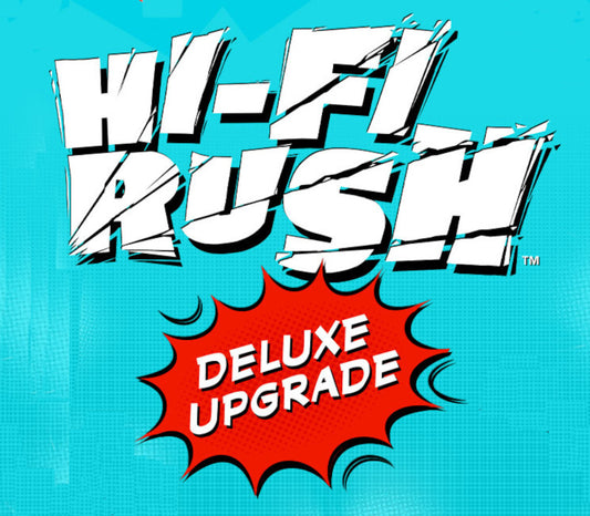 Hi-Fi RUSH - Deluxe Edition Upgrade Pack DLC EU Xbox Series X|S / PC CD Key   EUROPE - all countries Bethesda Softworks - [Email/Instant Delivery]