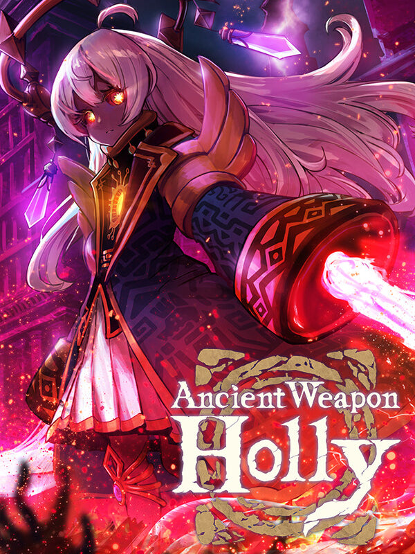 Ancient Weapon Holly Steam CD Key  REGION FREE Aniplex Inc. - [Email/Instant Delivery]