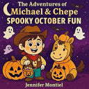 The Adventures of Michael & Chepe- Spooky October Fun - Jennifer Montiel - Jennifer Montiel