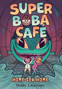 Super Boba Cafe #2: Home Sea Home - Nidhi Chanani - Harry N. Abrams
