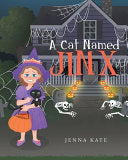 A Cat Named Jinx: Jinx and the Monstrous Mission - Jenna Kate - Fulton Books