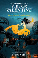 The Chronicles of Viktor Valentine #2: What Lurks in the Shadows - Z Brewer - Quill Tree Books