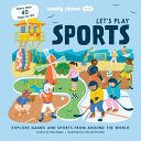 Lonely Planet Kids Let's Play Sports: Fun Lift the Flaps & Beautiful Illustrations Learn How Different Cultures Enjoy Games Features Ice Hockey, Baske - Lonely Planet Kids - Lonely Planet